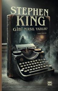 Stephen King Gibi Nasıl Yazılır?