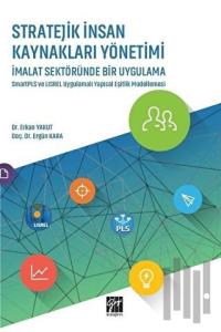 Stratejik İnsan Kaynakları Yönetimi İmalat Sektöründe Bir Uygulama