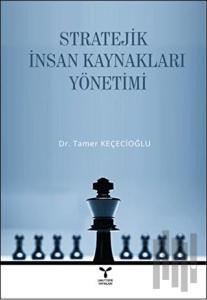 Stratejik İnsan Kaynakları Yönetimi