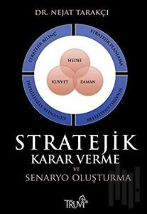 Stratejik Karar Verme ve Senaryo Oluşturma