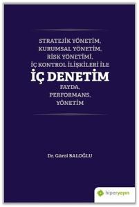 Stratejik Yönetim - Kurumsal Yönetim - Risk Yönetimi - İç Kontrol İlişkileri İle İç Denetim Fayda - Performa