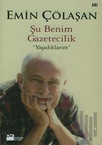 Şu Benim Gazetecilik "Yaşadıklarım"