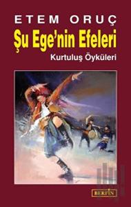 Şu Ege’nin Efeleri