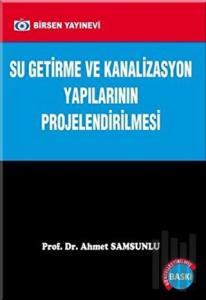 Su Getirme ve Kanalizasyon Yapılarının Projelendirilmesi
