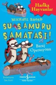 Su Samuru Şamatası!-Baraj Operasyonu