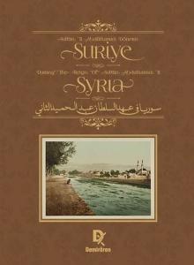 Sultan 2. Abdülhamid Dönemi Suriye (Türkçe - İngilizce - Arapça) (Ciltli)