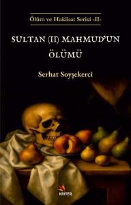 Sultan 2. Mahmud'un Ölümü - Ölüm ve Hakikat Serisi 2