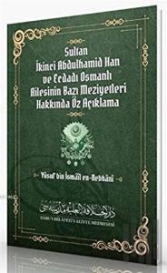 Sultan İkinci Abdulhamid Han ve Ecdadı Osmanlı Ailesinin Bazı Meziyetleri Hakkında Öz Açıklama