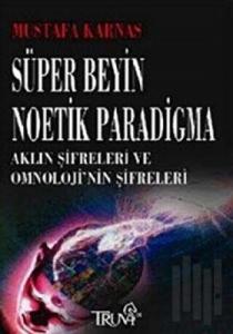 Süper Beyin Noetik Paradigma