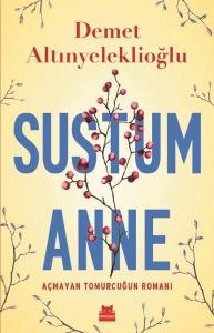 Sustum Anne-Açmayan Tomurcuğun Romanı