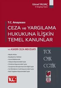 T.C. Anayasası Ceza ve Yargılama Hukukuna İlişkin Temel Kanunlar ve Askeri Mevzuatı (Ciltli)