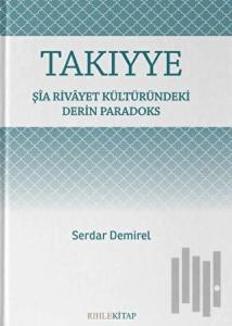 Takıyye: Şia Rivayet Kültüründeki Derin Paradoks