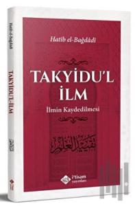 Takyidu'l İlm - İlmin Kaydedilmesi