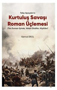Talip Apaydın’ın Kurtuluş Savaşı Roman Üçlemesi