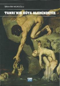 Tanrı’nın Rüya Alemindeyiz