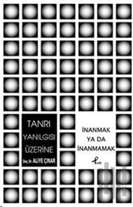 Tanrı Yanılgısı Üzerine