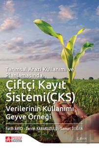 Tarımsal Arazi Kullanımı ve Planlamasında Çiftçi Kayıt Sistemi Verilerinin Kullanımı Geyve Örneği