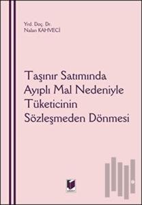 Taşınır Satımında Ayıplı Mal Nedeniyle Tüketicinin Sözleşmeden Dönmesi