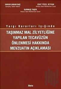 Taşınmaz Mal Zilyetliğine Yapılan Tecavüzün Önlenmesi Hakkında Mevzuatın Açıklanması