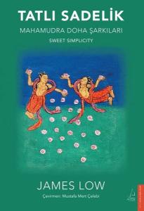 Tatlı Sadelik - Mahamudra Doha Şarkıları