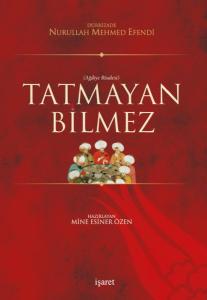 Tatmayan Bilmez