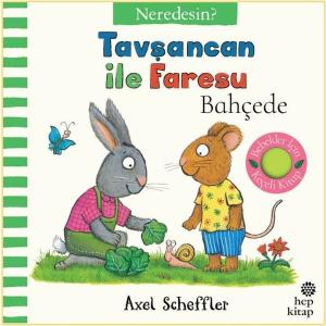 Tavşancan İle Faresu Bahçede - Neredesin? Keçe Kapakçıklı Kitap (Ciltli)