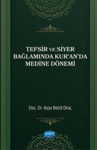 Tefsir ve Siyer Bağlamında Kur'an'da Medine Dönemi