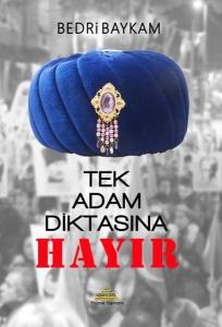 Tek Adam Diktasına Hayır (Ciltli)