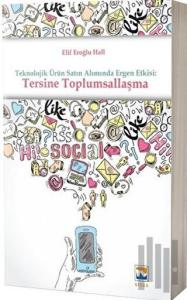 Teknolojik Ürün Satın Alımında Ergen Etkisi: Tersine Toplumsallaşma