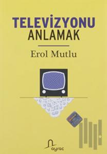 Televizyonu Anlamak