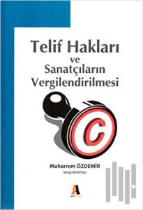 Telif Hakları ve Sanatçıların Vergilendirilmesi (Ciltli)