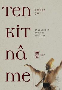 Tenkitname - Celaleddin Rumi'yi Anlamak