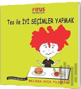 Teo ile İyi Seçimler Yapmak - Çocuk Gelişim Seti 2