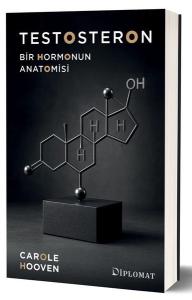 Testosteron - Bir Hormonun Anatomisi