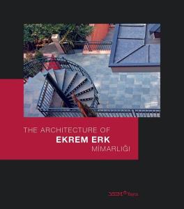 The Architecture of Ekrem Erk Mimarlığı (Ciltli)