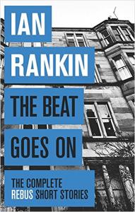 The Beat Goes On: The Complete Rebus Stories
