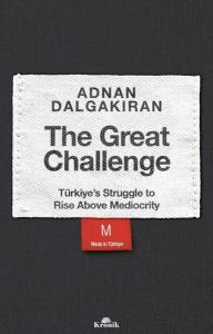 The Great Challenge - Türkiye's Struggle to Rise Above Mediocrity