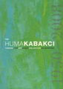 The Huma Kabakçı Koleksiyonu 1950 - 2008