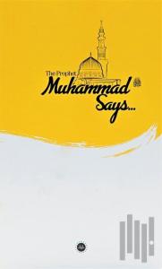 The Prophet Muhammed Says (İslam Peygamberi Hz Muhammed Diyor ki) İngilizce