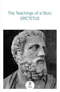 The Teachings of a Stoic: Selected Discourses and the Encheiridion