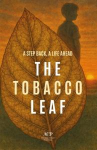 The Tobacco Leaf - A Step Back, A Life Ahead