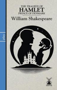 The Tragedy of Hamlet - Prince of Denmark