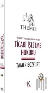 Themis - Ticari İşletme Hukuku (Ticaret Hukuku Özet Cilt 1)