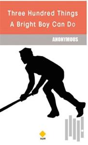 Three Hundred Things A Bright Boy Can Do