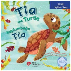 Tia the Turtle / Kaplumbağa Tia İngilizce Öğreniyorum İki Dilli: İngilizce - Türkçe