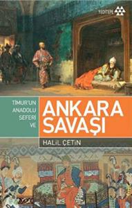Timur’un Anadolu Seferi ve Ankara Savaşı