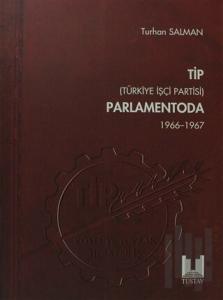 TİP (Türkiye İşçi Partisi) Parlamentoda 2. Cilt