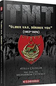 TMT "Ölmek Var, Dönmek Yok" (1957-1976)