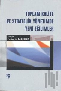 Toplam Kalite ve Stratejik Yönetimde Yeni Eğilimler
