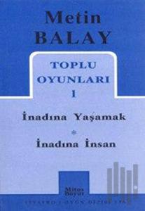 Toplu Oyunları 1 İnadına Yaşamak İnadına İnsan